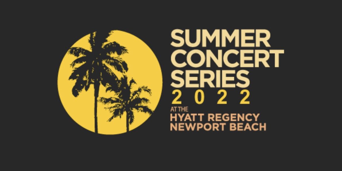 Hyatt Newport Beach Summer Concert Series 2022 Jazz and R&B Music