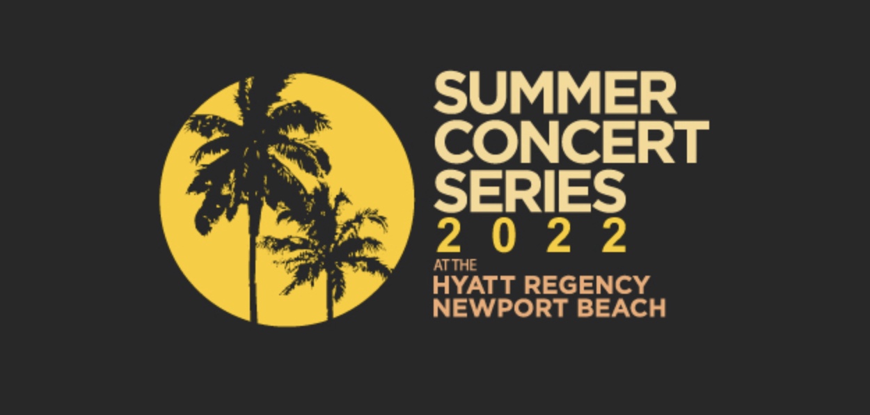 Hyatt Newport Beach Summer Concert Series 2022 Jazz and R&B Music