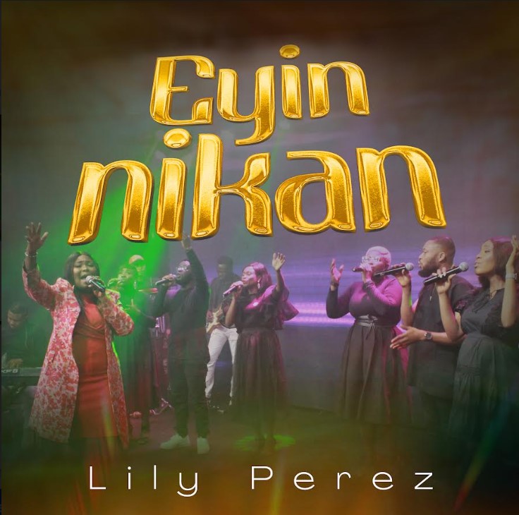 Lily Perez Releases Worship Single “Eyin Nikan” (You Alone) - Jazz and R&B  Music, Contemporary jazz music